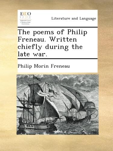 The poems of Philip Freneau. Written chiefly during the late war.