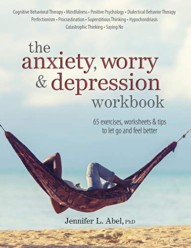 The Anxiety, Worry & Depression Workbook: 65 Exercises, Worksheets & Tips to Improve