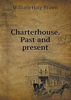 Paperback Charterhouse. Past and present Book