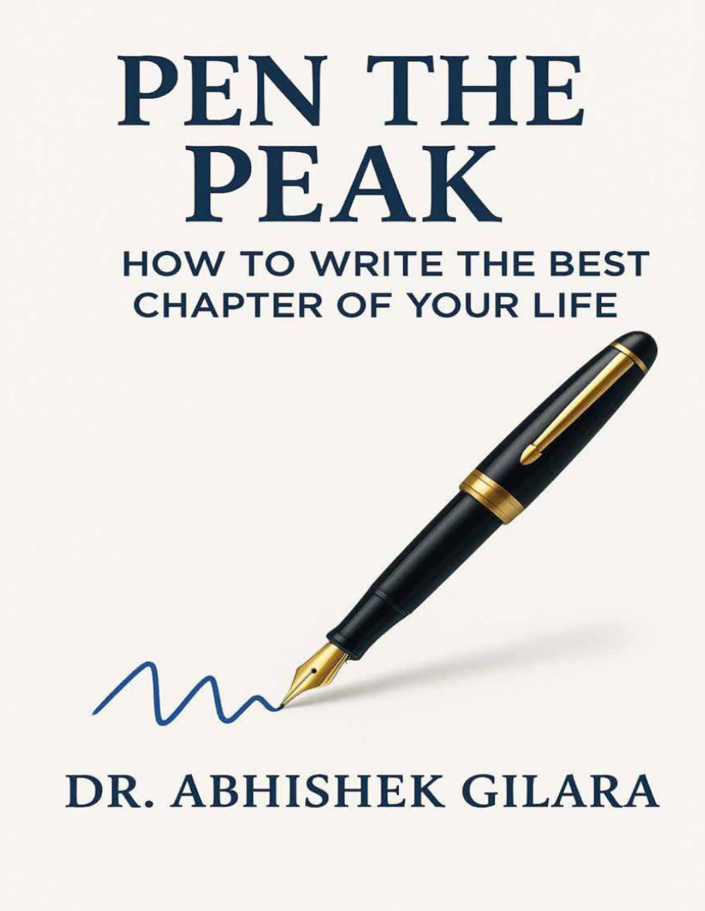 PEN THE PEAK: How to Write the Best Chapter of Your Life