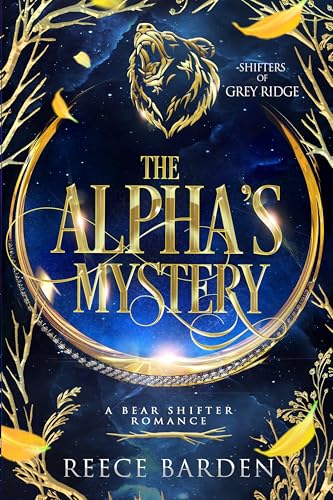The Alpha's Mystery: A Shifter Romance (Shifters of Grey Ridge Bo...