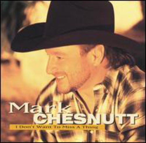 Mark Chesnutt I Don T Want To Miss A Thing Amazon Com Music Mark Chesnutt I Don T Want To Miss A Thing Amazon Com Music