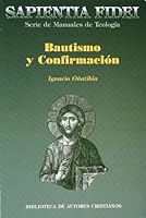 Bautismo y confirmación. Sacramento de iniciación 8479144696 Book Cover