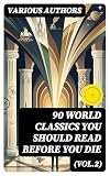 90 World Classics You Should Read Before You Die (Vol.2): Enriched edition.