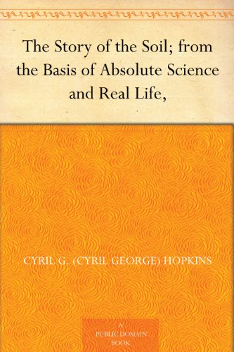 Couverture du livre The Story of the Soil; from the Basis of Absolute Science and Real Life, (English Edition)