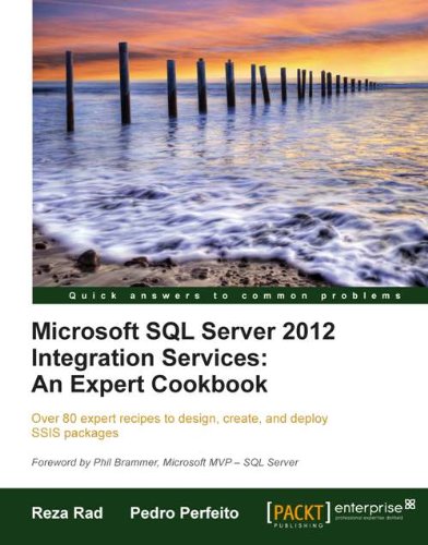 Microsoft SQL Server 2012 Integration Services: An Expert Cookbook ...