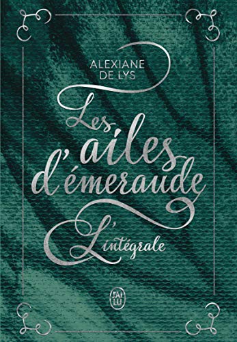 Les ailes d'émeraude: L'intégrale