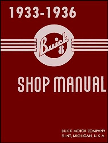 FULLY ILLUSTRATED 1933 1934 1935 1936 BUICK FACTORY REPAIR SHOP & SERVICE MANUAL - INCLUDES Special 40, Series 50, Century Series 60, Roadmaster Series 80 and Limited Series 90