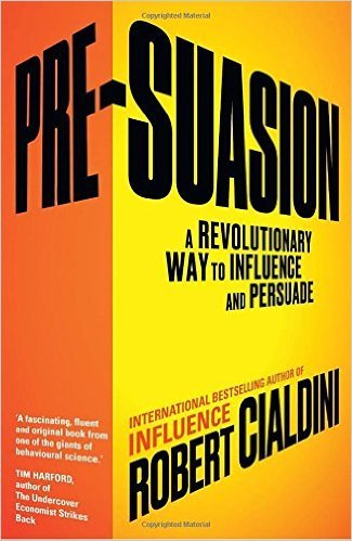 Pre-Suasion Paperback – 26 Sep 2016 by Robert Cialdini (Author)