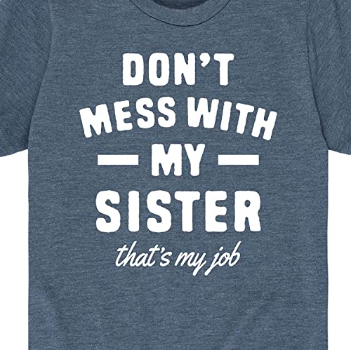 Instant Message - Don't Mess with My Sister- Toddler and Youth Graphic T-Shirt3