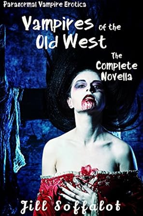 Vampires in the Old West: The Complete Novella: (Paranormal Vampire