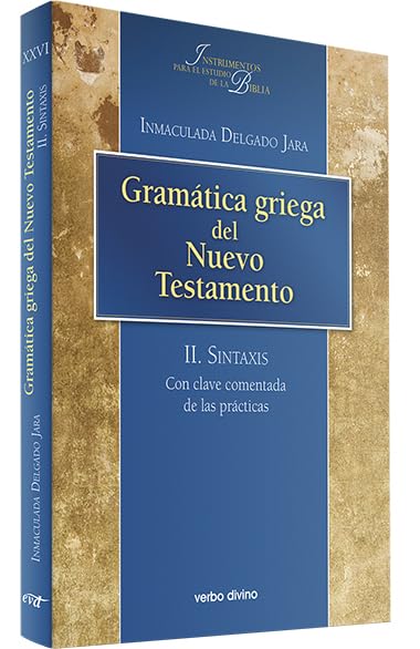 Gramática griega del Nuevo Testamento: II. Sintaxis. Con clave comentada de las prácticas. (Instrumentos para el estudio de la Biblia)