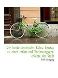  Die Sondergemeinden Kölns: Beitrag zu einer rechts-und Verfassungsgeschichte der Stadt