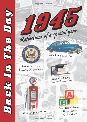 1945 Back In The Day - 24-page Greeting Card / Booklet with Envelope (5 x 7 Size) - Great for Birthdays, Anniversaries, Reunions, Graduations, Client & Corporate Gifts
