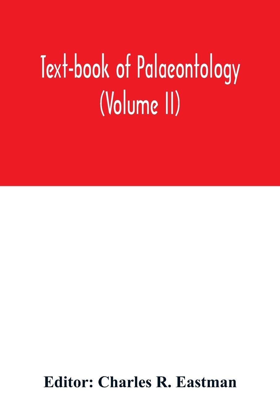 Text-book of palaeontology (Volume II)