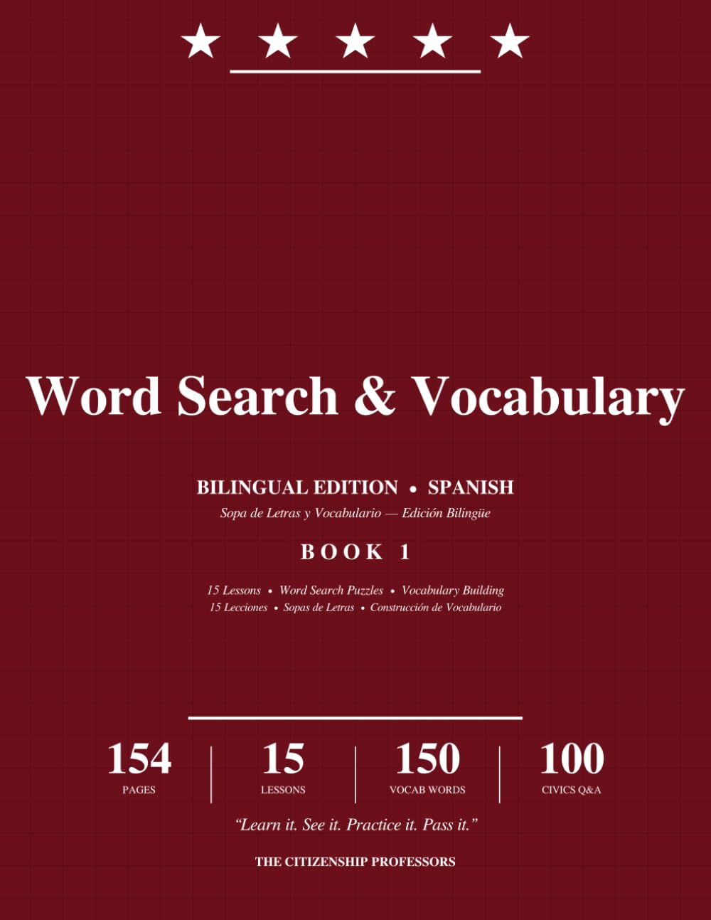 Word Search & Vocabulary: Bilingual English-Spanish Workbook for the U.S. Citizenship Test — 15 Lessons, 150 Vocabulary Words, 100 USCIS Civics Q&A ... Professors Notes — Bilingual Spanish Edition)