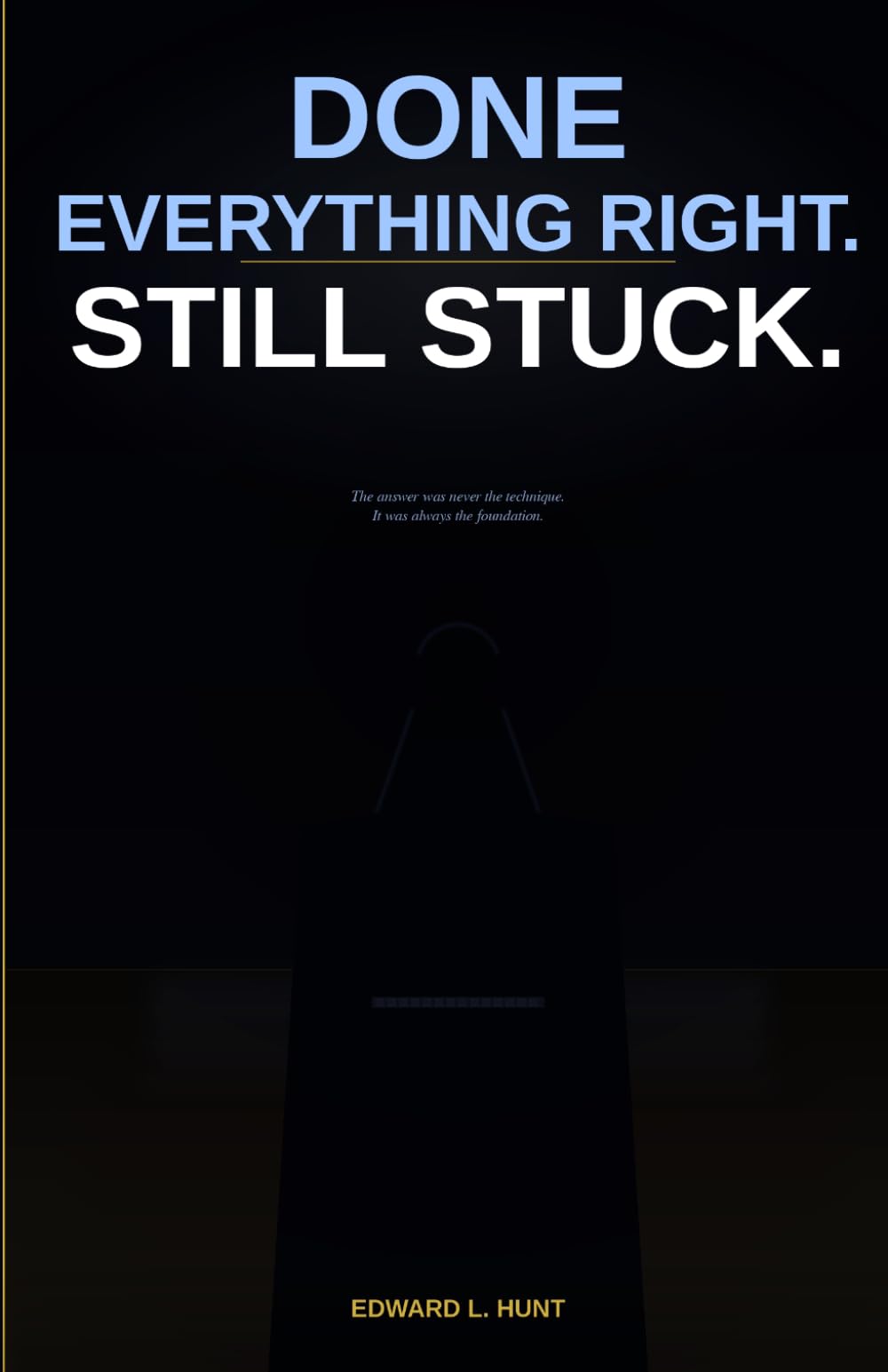 Done Everything Right. Still Stuck.: The Missing Pieces Self-Help Was Never Going to Give You