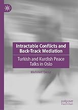 Intractable Conflicts and Back-Track Mediation: Turkish and Kurdish Peace Talks in Oslo