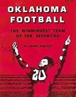 Oklahoma Football: The Winningest Team of the Seventies 0865460361 Book Cover