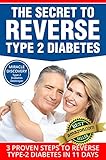 TYPE 2 DIABETES DESTROYER: The Secret to REVERSE Type 2 Diabetes, 3 Proven Steps to Reverse Type-2 Diabetes in 11 Days (Diabetes type 2, Diabetes, diabetes ... DIABETES,diabetic cookbook,type 2 diabetes)