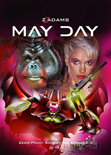 Mayday: A Sci-fi Technothriller (Zero-Point Awakening Book 4) by [ZZ Adams]