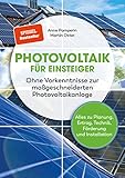 Photovoltaik für Einsteiger: SPIEGEL-Bestseller: Alles zu Planung, Ertrag, Technik, Förderung und Installation. Infos zu Stromspeicher & Einspeisung, sowie Steuer, Gewerbeanmeldung & Versicherung