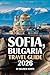 SOFIA BULGARIA TRAVEL GUIDE 2026: Master Eastern Europe Save Time, Find Hidden Gems, Eat Like a Local, and Travel Wisely