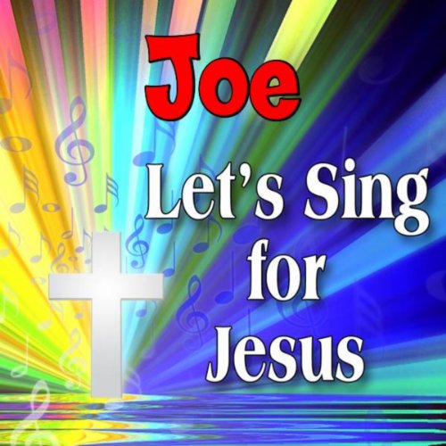 Monogram Joe Amazon Music UnlimitedでPersonalized Kid MusicのJoe, Let's Sing For Jesusを