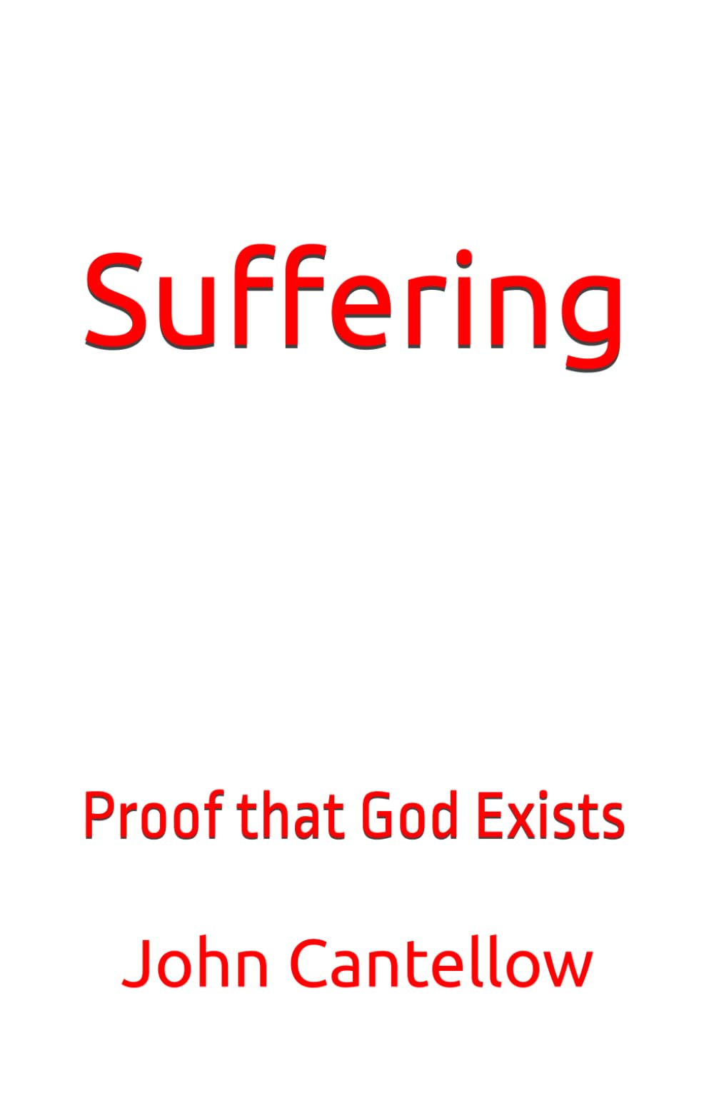 Suffering: Proof that God Exists