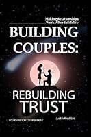 Building Couples: Rebuilding Trust 151216027X Book Cover