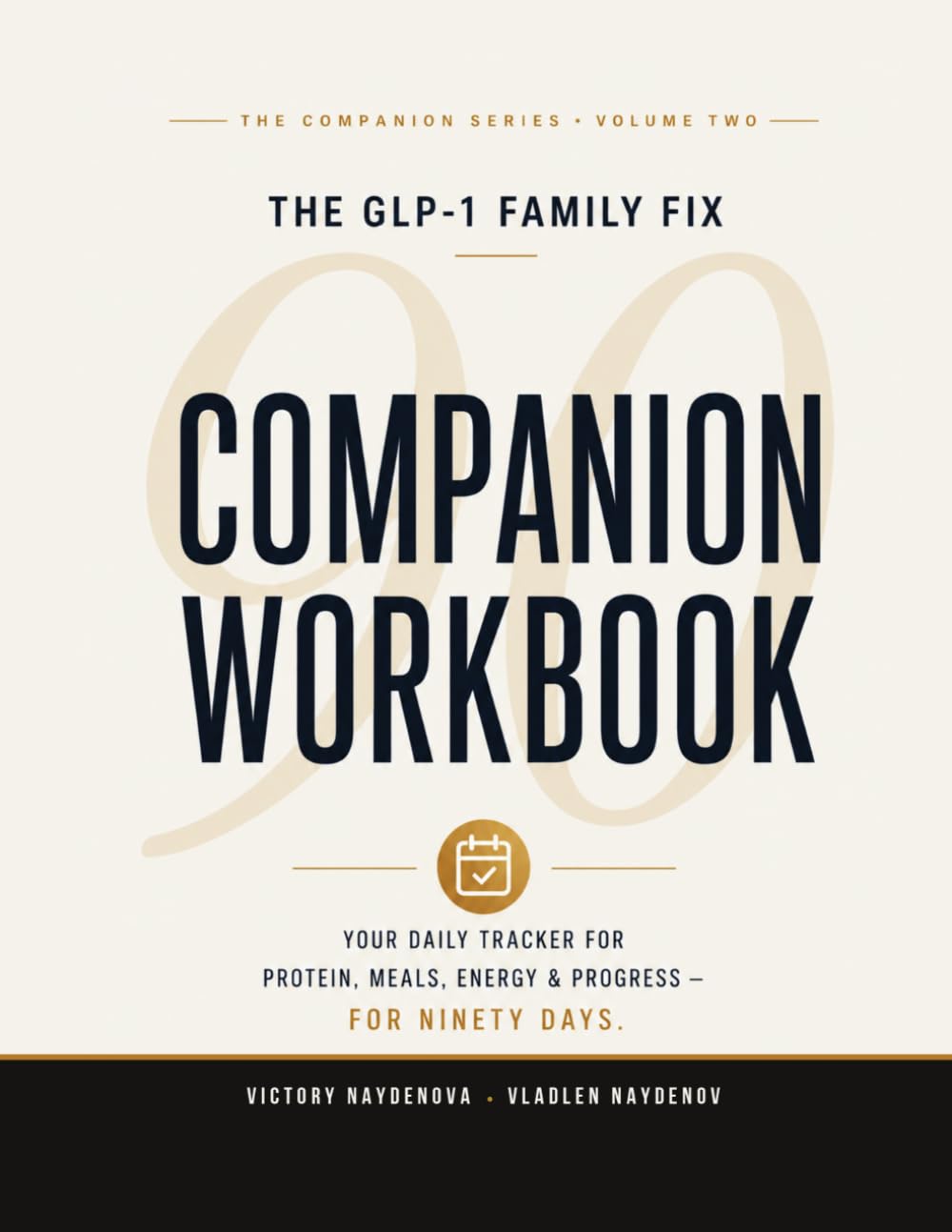 The GLP-1 Family Fix: Companion Workbook: 90-Day Protein, Meal & Symptom Tracker for Women on GLP-1 Medication — With 90 Letters from Victory, Weekly Family Meal Planner & Doctor Visit Prep
