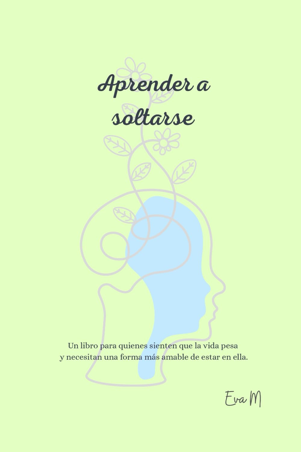 Aprender a soltarse: Palabras para vivir con más calma y sentido