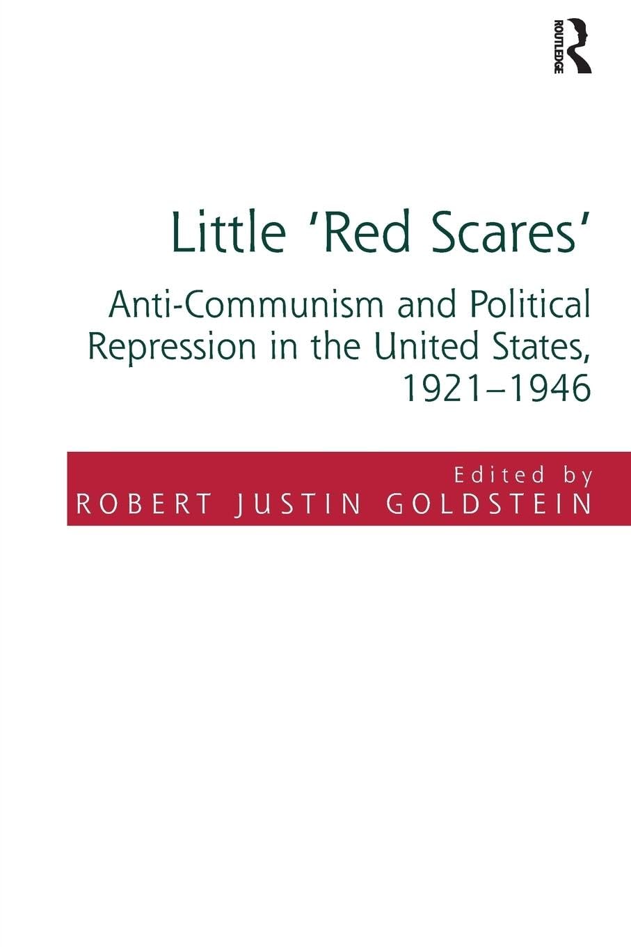 Little 'Red Scares': Anti-Communism and Political Repression in the United States, 1921-1946