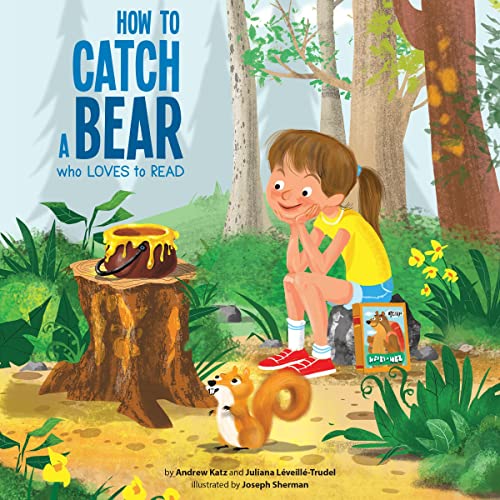 How to Catch a Bear Who Loves to Read by Andrew Katz, Juliana Léveillé-Trudel episode artwork