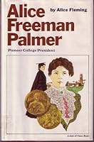 Alice Freeman Palmer, Pioneer College President 0130222933 Book Cover