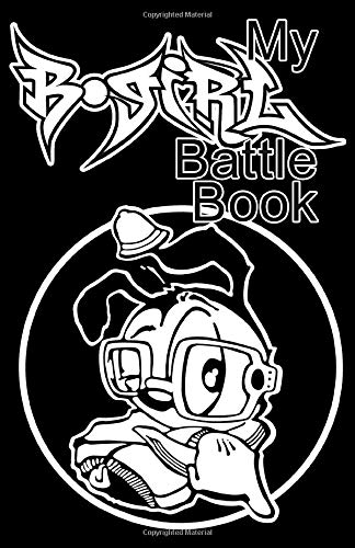 My BGirl Battle Book: My B-Boy Battle Book: More than a Breakdance Journal | Bboy Diary | Hip Hop Dance Notebook | Breaker's Guide | BBoy Academy
