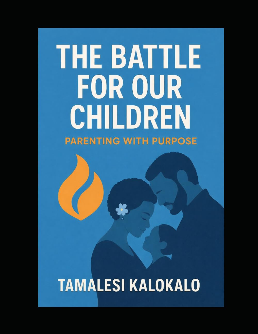 THE BATTLE FOR OUR CHILDREN: Parenting with Purpose