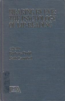 Hardcover Hearing by Eye: The Psychology of Lip-Reading Book
