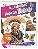 Superchecker! Das alte Rom: Was willst du heute wissen? Coole Fakten, Steckbriefe und Rekorde - Peter Chrisp 