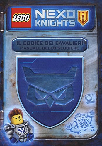 Il codice dei cavalieri. Manuale dello scudiero. Lego Nexo knights. Ediz. illustrata Il codice dei cavalieri. Manuale dello scudiero. Lego Nexo knights. Ediz. illustrata