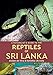A Naturalist's Guide to the Reptiles of Sri Lanka (Naturalists' Guides)