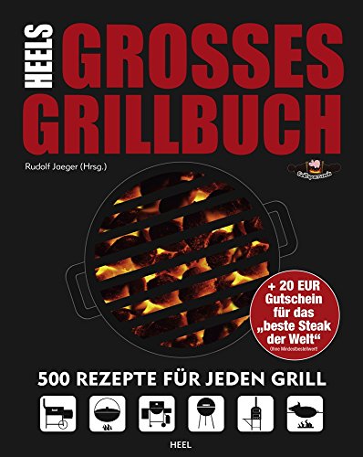 Heels großes Grillbuch: 500 Rezepte für jeden
