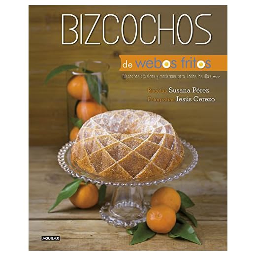 Bizcochos de Webos Fritos: Bizcochos clásicos y modernos para todos los días