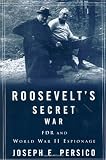 Roosevelt's Secret War: FDR and World War II Espionage