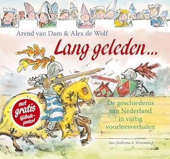 Hardcover Lang geleden...: de geschiedenis van Nederland in vijftig voorleesverhalen (Dutch Edition) [Dutch] Book