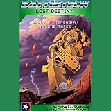 kerenski memoiren  Battletech: Lost Destiny (Blood of Kerensky: Volume Three)