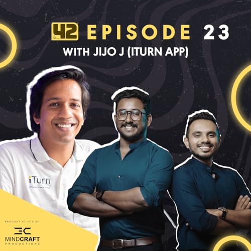 『Episode 23 - Driving Is Not an Art — It’s a Science | Jijo J, iTurn Founder | 42 Podcatcher』のカバーアート
