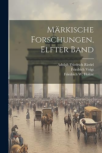 Märkische Forschungen, Elfter Band (German Edition)