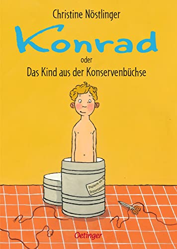 Konrad oder Das Kind aus der Konservenbüchse: Unkonventioneller und...