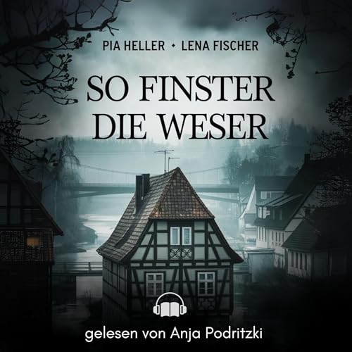 So finster die Weser Audiolivro Por Pia Heller, Lena Fischer capa